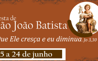 Festa de São João Batista 2026: “Que Ele cresça e eu diminua”